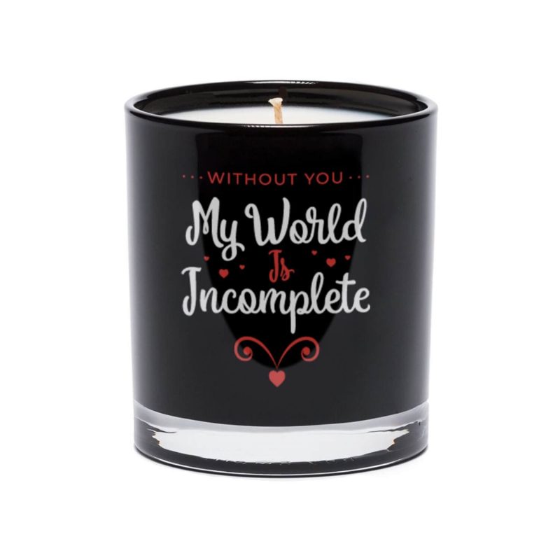 Without You My World is Incomplete Quote Candle (Black tumbler glass)