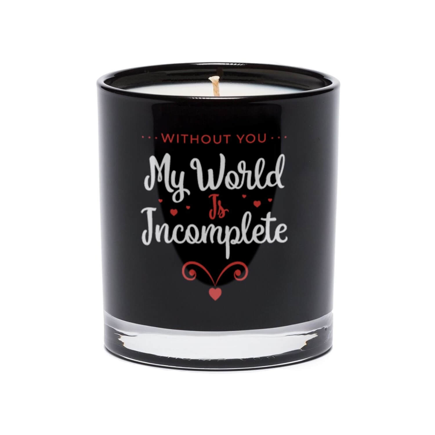 Without You My World is Incomplete Quote Candle (Black tumbler glass)